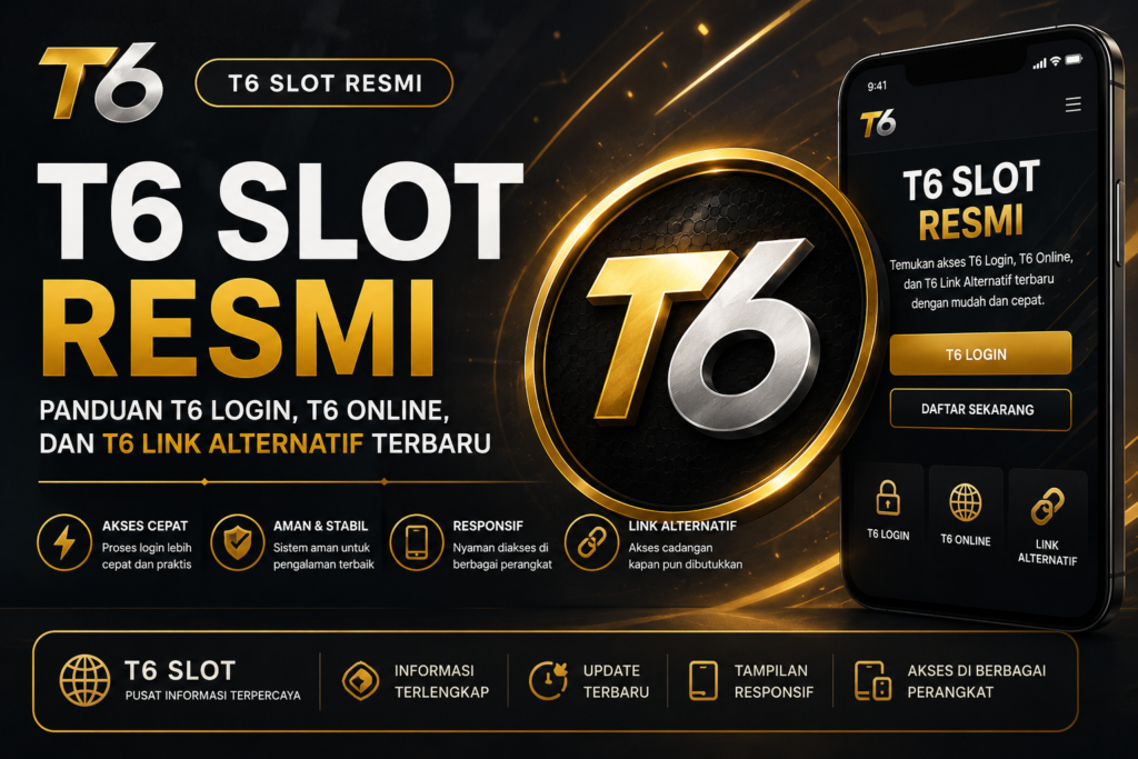 Ilustrasi T6 Slot Resmi yang menampilkan informasi T6 Login, T6 Online, dan T6 Link Alternatif dengan desain modern dan responsif.